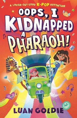 Book cover for Oops, I Kidnapped a Pharaoh!