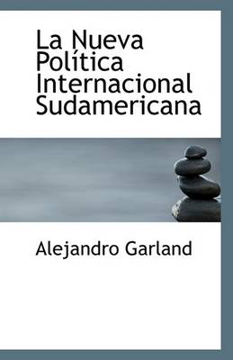 Book cover for La Nueva Politica Internacional Sudamericana