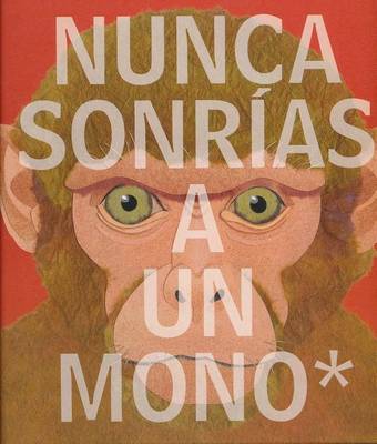 Book cover for Nunca Sonrias a Un Mono