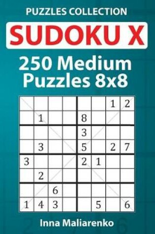 Cover of Sudoku X - 250 Medium Puzzles 8x8