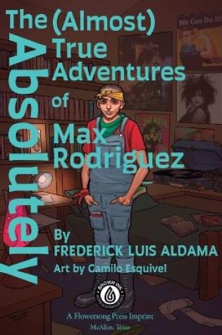 Cover of The Absolutely (Almost) True Adventures Of Max Rodriguez