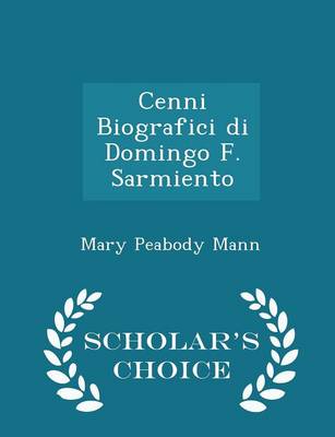 Book cover for Cenni Biografici Di Domingo F. Sarmiento - Scholar's Choice Edition