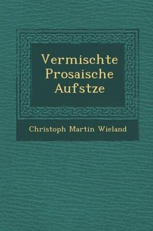 Cover of Vermischte Prosaische Aufs Tze