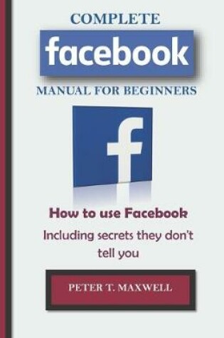 Cover of COMPLETE Facebook MANUAL FOR BEGINNERS