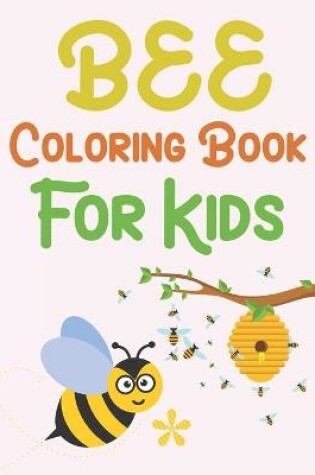 Cover of Bee Coloring Book For Kids