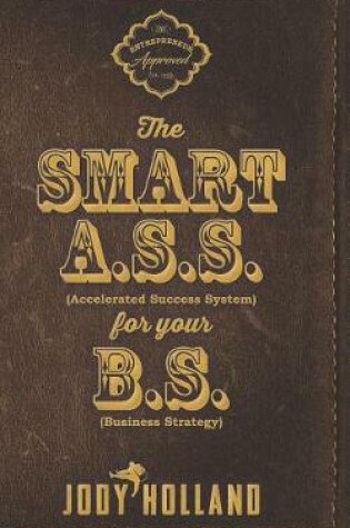 Cover of The Smart A. S. S. for Your B. S.
