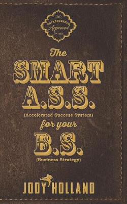Book cover for The Smart A. S. S. for Your B. S.