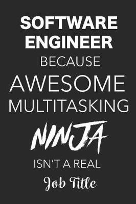 Book cover for Software Engineer Because Awesome Multitasking Ninja Isn't A Real Job Title