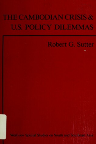 Cover of The Cambodian Crisis And U.s. Policy Dilemmas