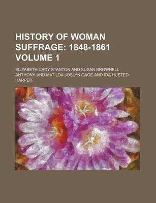 Book cover for History of Woman Suffrage Volume 1; 1848-1861