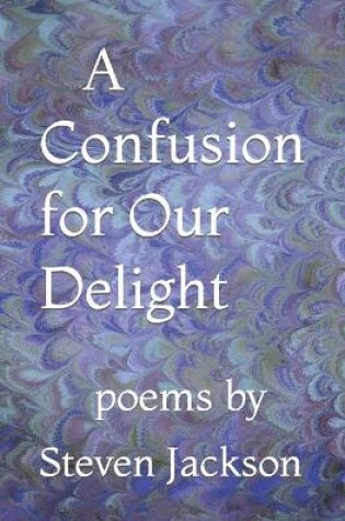 Cover of A Confusion for Our Delight