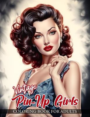 Book cover for Vintage Pin-Up Girls Coloring Book For Adults