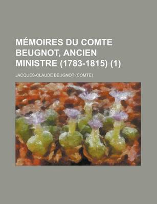 Book cover for Memoires Du Comte Beugnot, Ancien Ministre (1783-1815) (1)