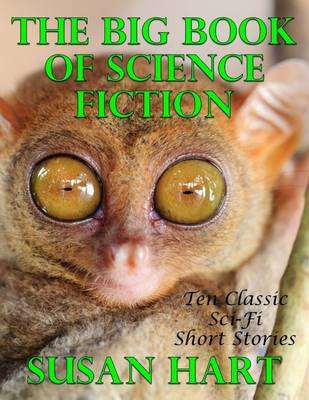 Book cover for The Big Book of Science Fiction: Ten Classic Science Fiction Short Stories