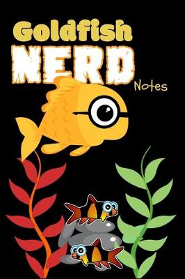 Book cover for Goldfish Nerd Notes