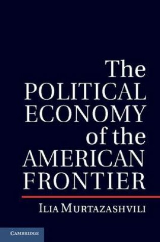 Cover of The Political Economy of the American Frontier