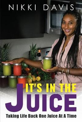 Book cover for It's In The Juice