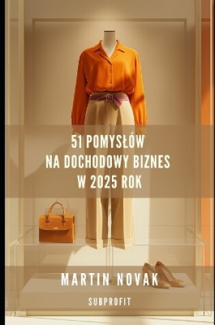 Cover of 51 pomyslów na dochodowy biznes w 2025 roku