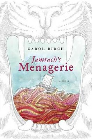 Cover of Jamrach's Menagerie: A Novel