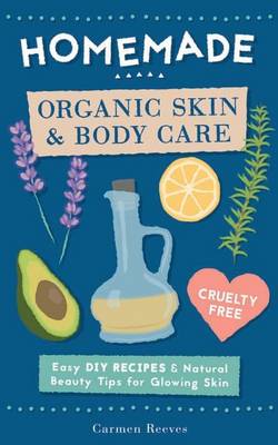 Book cover for Homemade Organic Skin & Body Care