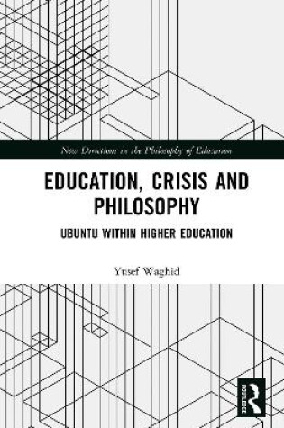 Cover of Education, Crisis and Philosophy