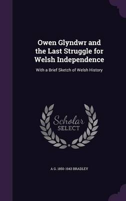 Book cover for Owen Glyndwr and the Last Struggle for Welsh Independence