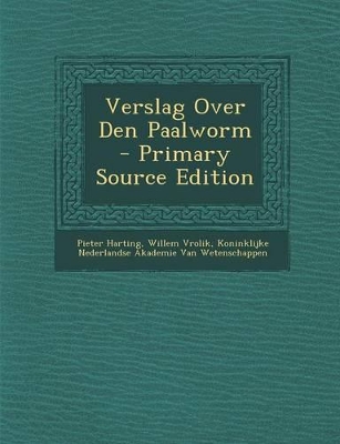 Book cover for Verslag Over Den Paalworm - Primary Source Edition