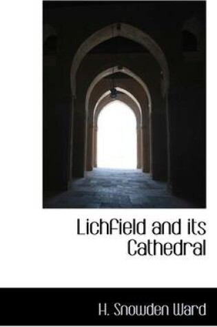 Cover of Lichfield and Its Cathedral