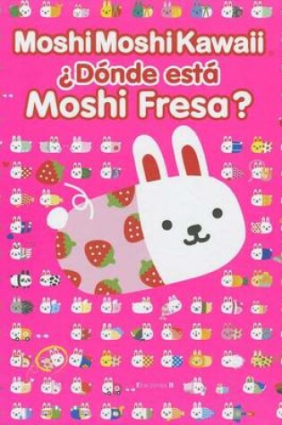 Cover of Moshi Moshi Kawaii. Donde Esta Moshi Fresa?