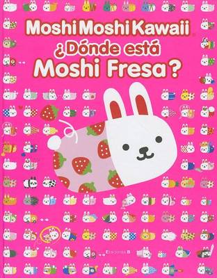 Book cover for Moshi Moshi Kawaii. Donde Esta Moshi Fresa?