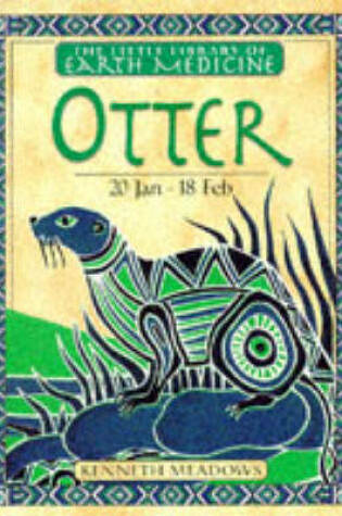 Cover of Little Earth Medicine:  11 Otter
