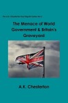 Book cover for The Menace of World Government & Britain's Graveyard