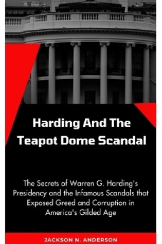 Cover of Harding And the Teapot Dome Scandal