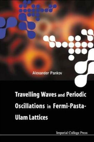 Cover of Travelling Waves And Periodic Oscillations In Fermi-pasta-ulam Lattices