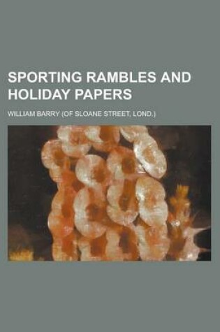 Cover of Sporting Rambles and Holiday Papers