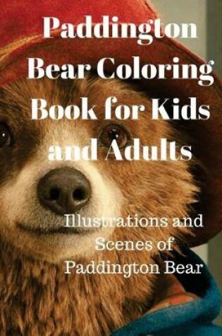 Cover of Paddington Bear Coloring Book for Kids and Adults