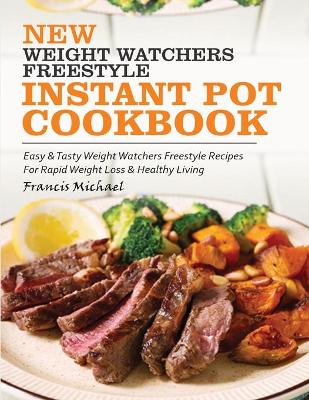 Book cover for New Weight Watchers Freestyle Instant Pot Cookbook