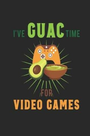 Cover of I've Guac Time For Video Games