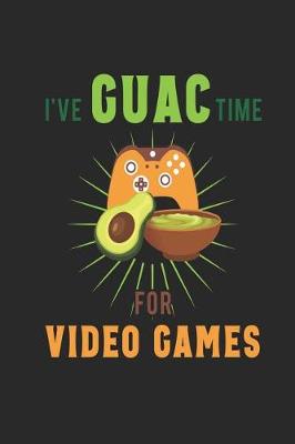 Book cover for I've Guac Time For Video Games