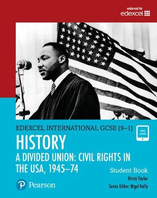 Cover of Pearson Edexcel International GCSE (9-1) History: A Divided Union: Civil Rights in the USA, 1945-74 Student Book