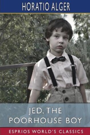 Cover of Jed, the Poorhouse Boy (Esprios Classics)