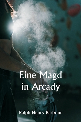 Book cover for Eine Magd in Arcady