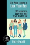 Book cover for Six-Word Lessons to Look Your Best