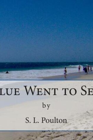 Cover of Blue Went to Sea