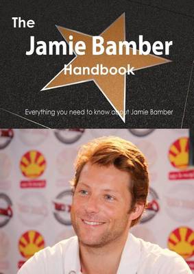 Book cover for The Jamie Bamber Handbook - Everything You Need to Know about Jamie Bamber