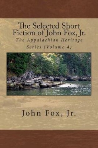 Cover of The Selected Short Fiction of John Fox, Jr.