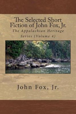 Book cover for The Selected Short Fiction of John Fox, Jr.