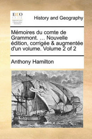 Cover of Memoires du comte de Grammont. ... Nouvelle edition, corrigee & augmentee d'un volume. Volume 2 of 2