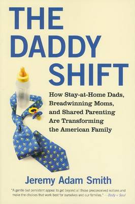 Book cover for Daddy Shift, The: How Stay-At-Home Dads, Breadwinning Moms, and Shared Parenting Are Transforming the American Family