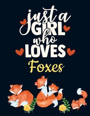 Book cover for Just a Girl Who Loves Foxes